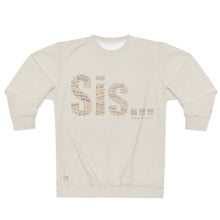 Load image into Gallery viewer, Sis... Words of Affirmation Cream AOP Sweatshirt (Melanated)