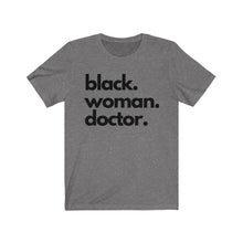 Load image into Gallery viewer, Black Woman Doctor Jersey Short Sleeve Tee