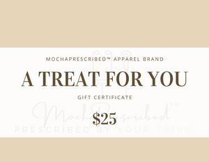 MochaPrescribed™ Apparel Gift Certificate