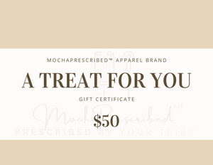 MochaPrescribed™ Apparel Gift Certificate