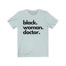 Load image into Gallery viewer, Black Woman Doctor Jersey Short Sleeve Tee
