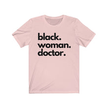 Load image into Gallery viewer, Black Woman Doctor Jersey Short Sleeve Tee

