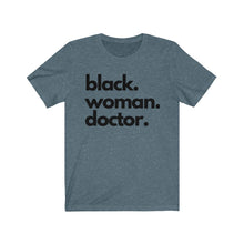 Load image into Gallery viewer, Black Woman Doctor Jersey Short Sleeve Tee
