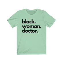 Load image into Gallery viewer, Black Woman Doctor Jersey Short Sleeve Tee
